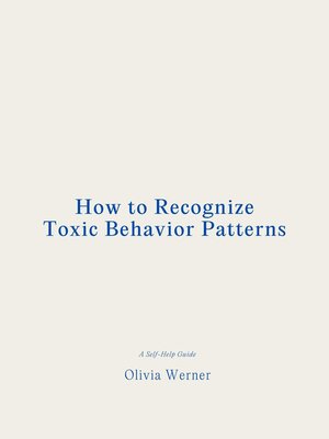 cover image of How to Recognize Toxic Behavior Patterns